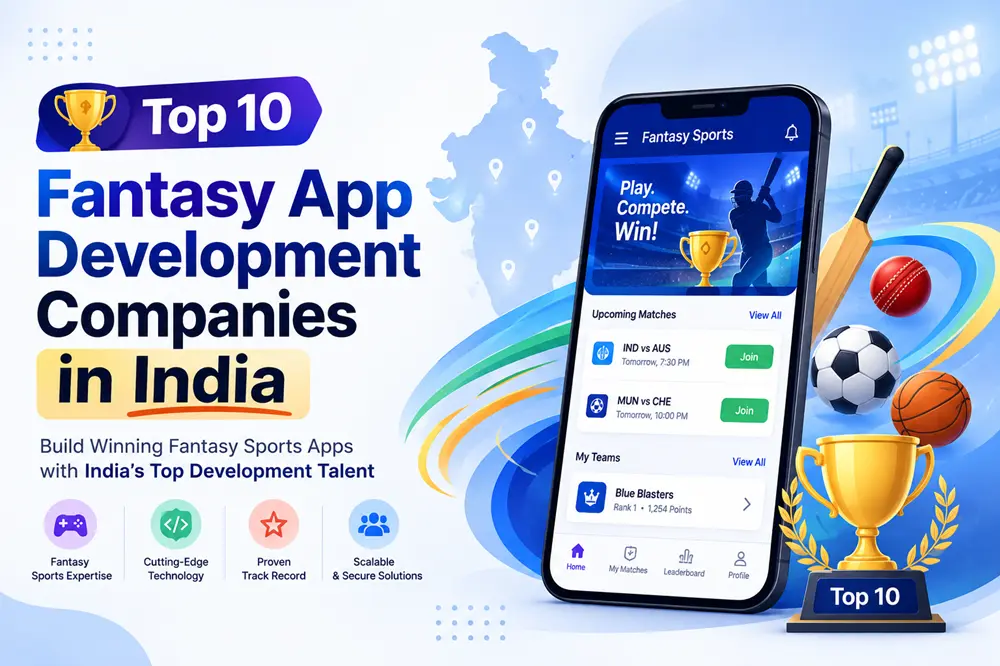 Top 10 Fantasy App Development Companies in India for 2026